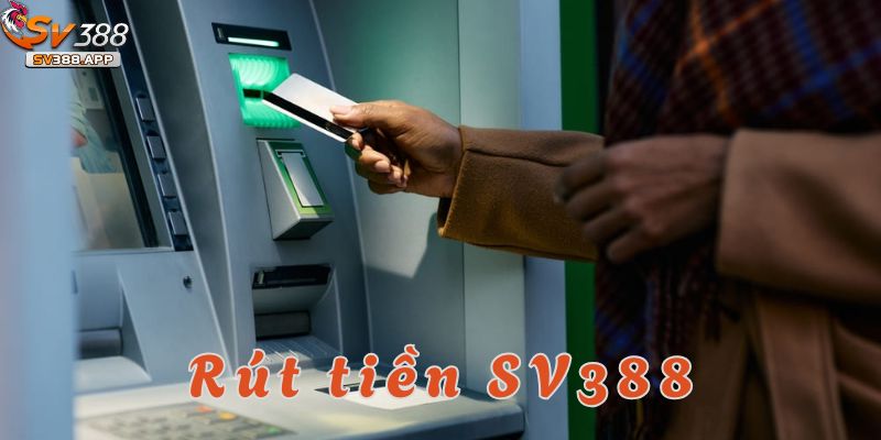 Rút Tiền SV388: Mẹo Hay Để Việc Giao Dịch Luôn Suôn Sẻ 1 Rút tiền SV388 là điều cần thiết để bạn tận hưởng những chiến thắng
