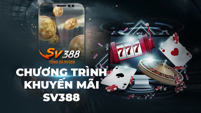 Top các ưu đãi siêu hấp dẫn đang diễn ra tại SV388 8 Những chương trình khuyến mãi và ưu đãi hấp dẫn hiện nay tại SV388